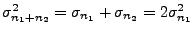 $\sigma_{n_1+n_2}^2 & = & \sigma_{n_1}+\sigma_{n_2} & = & 2\sigma_{n_1}^2\nonumber$